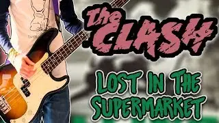 The Clash - Lost In The Supermarket Bass Cover