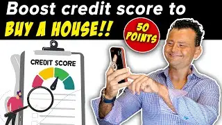 Boost your Fico Score 50 points to buy $500k Home