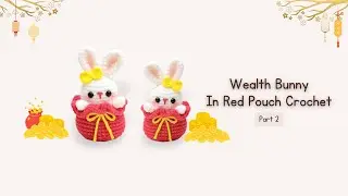 DIY Crochet Wealth Bunny in Red Pouch (2/2) | Perfect Gift for Luck & Prosperity