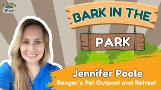 Jennifer Poole of Rangers Pet Outpost's Expert Dog Training Tips! (Bark In The Park)