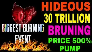 HIDEOUS COIN !! GOOD NEWS TODAY !! BIGGEST BURNING EVENT🔥 !! PRICE 500% PUMP