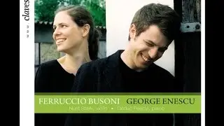C&eacute;dric Pescia & Nurit Stark - Ferruccio Busoni: Sonata for Piano & Violin No. 2, Op. 36a