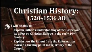 Christian History Mini-Lecture 15: 1520-1536 AD