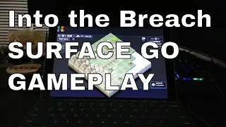 Into the Breach on the 2018 Surface Go 8gb