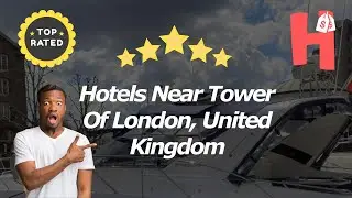 Hotels Near Tower Of London, United Kingdom
