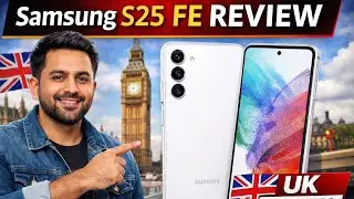 👉 Samsung S25 FE Review | Worth Buying in UK? 🇬🇧