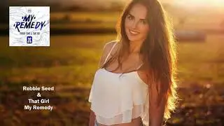 Robbie Seed & That Girl - My Remedy [inHarmony Music]