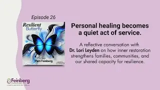 Healing Trauma With Grace - Dr. Lori Leyden on Resilience, Compassion, and Global Healing