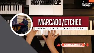 Marcado/Etched Lakewood Music Piano Cover