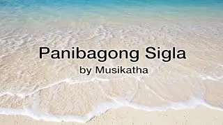 Panibagong Sigla by Musikatha (Cover)