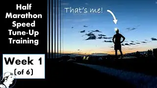 Wk 1 of 6 | Half Marathon Speed Tune Up Training
