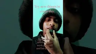 .Never mind another word work yourself and be unique.Try new things in every day.