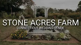 Stone Acres Farm Weddings | Connecticut Wedding Venue Feature