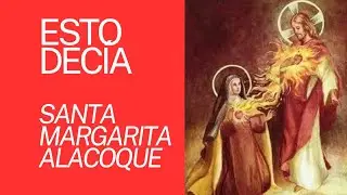 SANTA MARGARITA ALACOQUE DECÍA ESTO