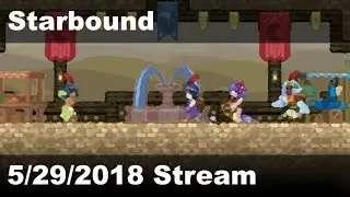 5/29/2018 Starbound stream: Relaxing Adventures with Space Snake