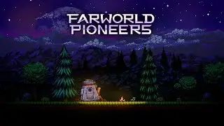Strange New Worlds | Farworld Pioneers Gameplay