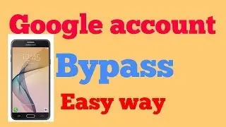 how to bypass google account android  samsung galaxy  j5 prime