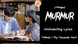 Murmur...(plaggy)... When I fly towards you ost..... chi/indo/eng lyrics