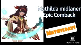 Mathilda midlaner - The real epic comback