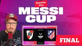ViVo Reaccion FINAL MESSI CUP - RIVER PLATE VS Atletico Madrid