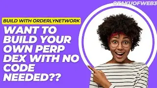 How to create a Perp Dex of your own in less than 5min with OrderlyNetwork 