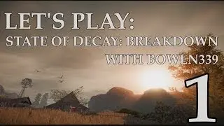 Let's Play: State of Decay Breakdown Part 1 