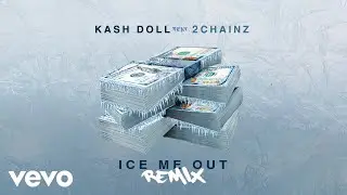 Kash Doll - Ice Me Out (Official Remix / Audio) ft. 2Chainz