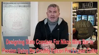 Designing Slate Coasters For Nikos Wine Bar In Preston Using the Creality Falcon Pro 2 Laser Cutter