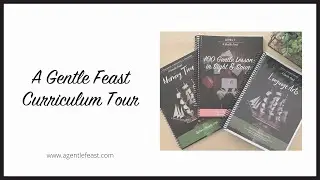 A Gentle Feast Curriculum Tour | Charlotte Mason Homeschooling | Homeschool Curriculum