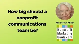 How big should your nonprofit communications team be?
