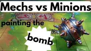 Mechs vs Minions painting the bomb