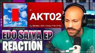 Edo Saiya - AKT02 / 2Bough EP Reaction