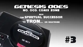 Genesis Does No. 003 Comix Zone AKA the Spiritual Successor to Tron... Or Whatever