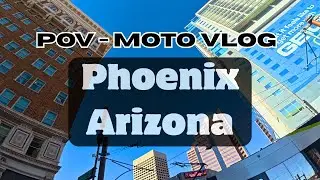 Downtown Phoenix Arizona | MOTO VLOG