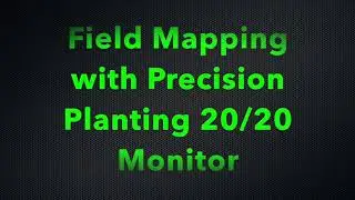 Field Mapping with John Deere 2630 and Precision Planting 20/20