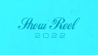 Show Reel 2022