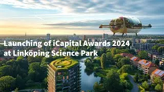 Launching of iCapital Awards 2024 at Link&ouml;ping Science Park