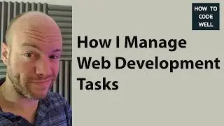 How To Manage Web Development Tasks