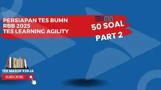 TES LEARNING AGILITY BUMN RBB 2025 | 50 SOAL PART 2