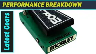 MORLEY 20/20 Volume Plus: The Ultimate Optical Volume Pedal