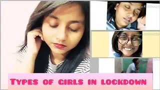 Types of girls during lockdown || Types of girls in quarantine