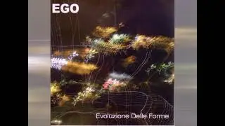 Ego - Evoluzione Delle Forme (Remastered 2026 - DR 11)