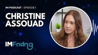Mindset with Christine Assouad - IM Podcast - Episode 1