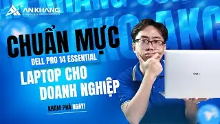 Laptop Chuẩn mực cho doanh nghiệp - Dell Pro 14 Essential | An Khang Computer