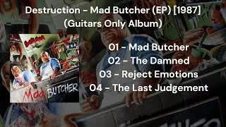 Destruction - Mad Butcher (EP) [1987] (Guitars Only Album)