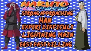 Naruto Online: Strong Approaching Han Expert (Difficult) | Lightning Main Ez&Fast Killing