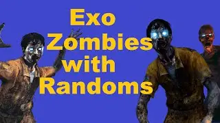Call of Duty: Advanced Warfare Exo Zombies with Randoms
