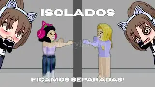 Ficamos separadas o jogo inteiro! (Isolados) Parte 1 