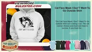 Cat Face Mask I Don'T Want To Go Outside Shirt