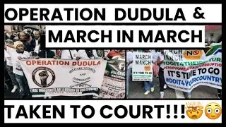 Operation Dudula & March in March Taken To Court!!!🤯😳